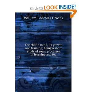  The childs mind, its growth and training; being a short 