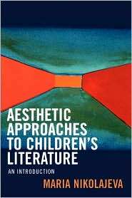 Aesthetic Approaches to Childrens Literature An Introduction 