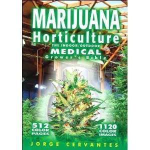  HORTICULTURE} BY Cervantes, Jorge(Author)Marijuana Horticulture 