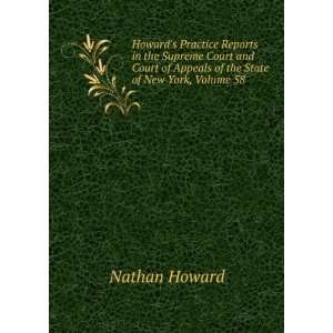   of Appeals of the State of New York, Volume 58 Nathan Howard Books