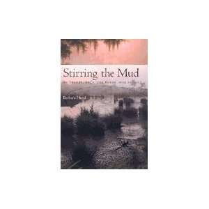   the Mud  On Swamps, Bogs, and Human Imagination Barbara Hurd Books