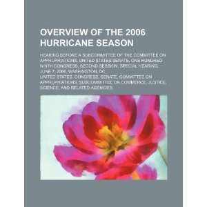  Overview of the 2006 hurricane season hearing before a 