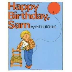  Happy Birthday, Sam [Paperback]: Pat Hutchins: Books