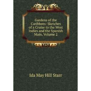   West Indies and the Spanish Main, Volume 2: Ida May Hill Starr: Books