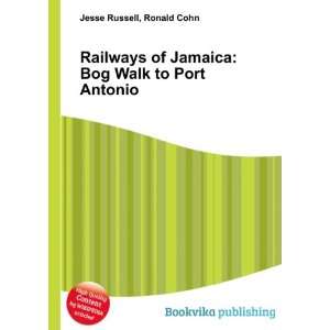   of Jamaica Bog Walk to Port Antonio Ronald Cohn Jesse Russell Books