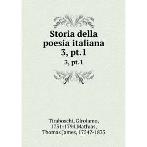   , 1731 1794,Mathias, Thomas James, 1754? 1835 Tiraboschi Books