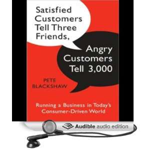  Satisfied Customers Tell Three Friends, Angry Customers 
