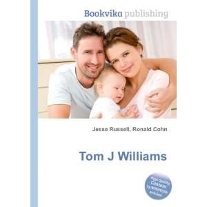  Tom J Williams: Ronald Cohn Jesse Russell: Books