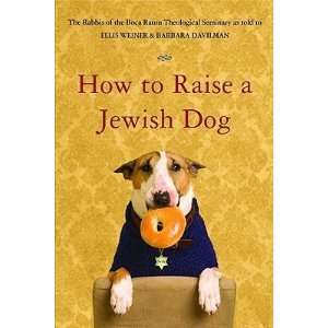   How to Raise a Jewish Dog [HT RAISE A JEWISH DOG] (Author) Books