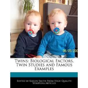  Twins Biological Factors, Twin Studies and Famous 