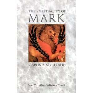   of Mark Responding to God [Paperback] Mitzi Minor Books