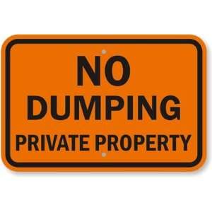  No Dumping, Private Property Fluorescent Orange Sign, 18 