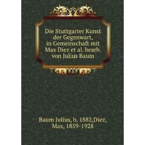   Baum: b. 1882,Diez, Max, 1859 1928 Baum Julius:  Books