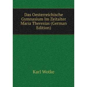   Im Zeitalter Maria Theresias (German Edition): Karl Wotke: Books