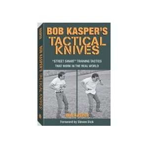  Tactical Knives Book by Bob Kasper