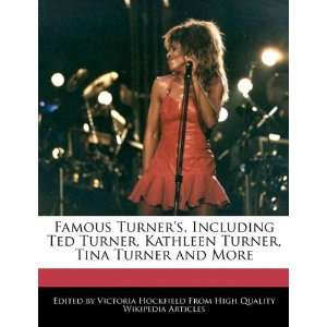  Famous Turners, Including Ted Turner, Kathleen Turner 