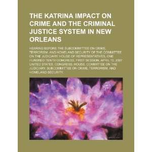 The Katrina impact on crime and the criminal justice system in New 
