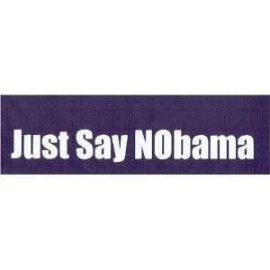 Just Say NObama Window Decal This is a vinyl window letters decal, the 