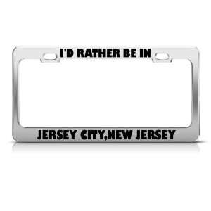  Rather Be In Jersey City New Jersey Metal license plate 