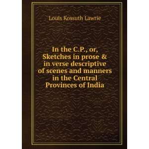   manners in the Central Provinces of India Louis Kossuth Lawrie Books