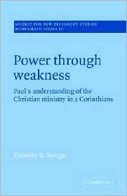 Power through Weakness Pauls Understanding of the Christian Ministry 