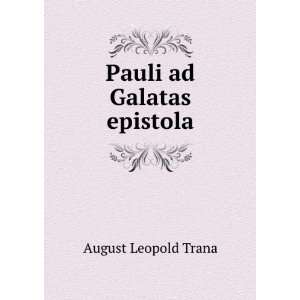  Pauli ad Galatas epistola August Leopold Trana Books