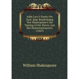 John Lacys Sauny the Scot Eine Bearbeitung Von Shakespeares the 