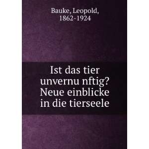   ? Neue einblicke in die tierseele Leopold, 1862 1924 Bauke Books