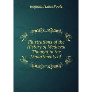   Medieval Thought in the Departments of . Reginald Lane Poole Books
