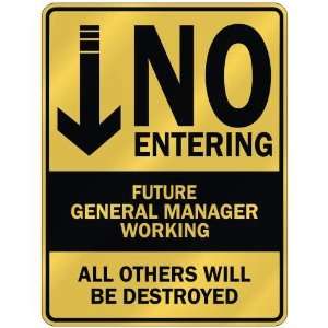   NO ENTERING FUTURE GENERAL MANAGER WORKING  PARKING 