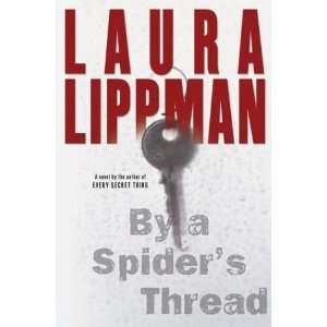  By a Spiders Thread (Lippman, Laura)   N/A   Books
