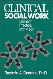 Clinical Social Work, (0876308086), Rachelle A. Ph.D. Dorfman 