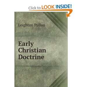  Early Christian Doctrine: Leighton Pullan: Books
