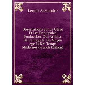   Ãge Et Des Temps Modernes (French Edition): Lenoir Alexandre: Books