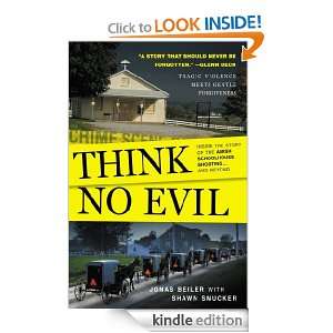 Think No Evil Jonas Beiler, Shawn Smucker  Kindle Store