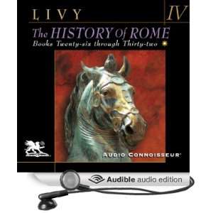 of Rome, Volume 4, Books 26 32 (Audible Audio Edition): Titus Livy 