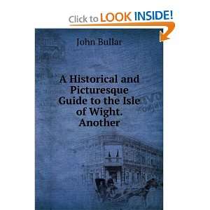   Picturesque Guide to the Isle of Wight. Another John Bullar Books