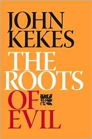 The Roots of Evil, (0801443687), John Kekes, Textbooks   Barnes 
