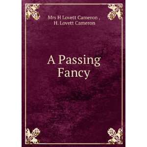    A Passing Fancy H. Lovett Cameron Mrs H Lovett Cameron  Books