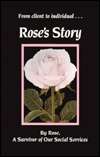 Roses Story A Survivor of Our Social Services, (0873042441), Rose 