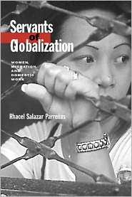 Servants of Globalization Women, Migration and Domestic Work 