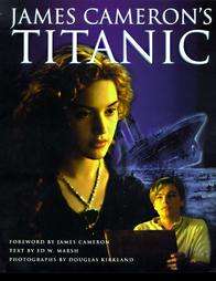 James Camerons Titanic by Douglas Kirkland and Ed W. Marsh 1997 