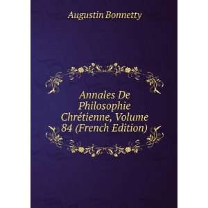  Annales De Philosophie ChrÃ©tienne, Volume 84 (French 