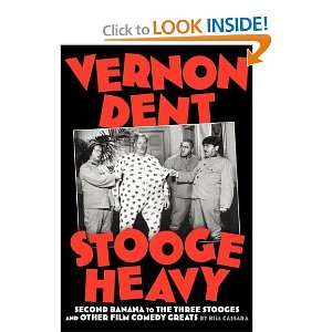  Vernon Dent Stooge Heavy [Paperback] Bill Cassara Books