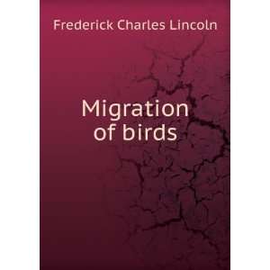  Migration of birds Frederick Charles Lincoln Books