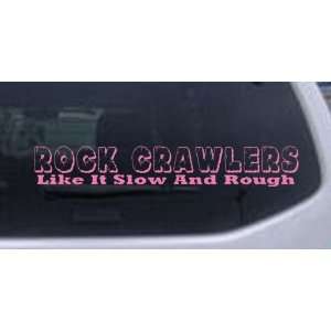 Pink 6.3in X 1in    Rock Crawlers Like it Slow And Rough Off Road Car 