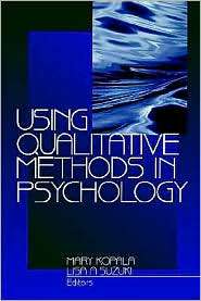 Using Qualitative Methods In Psychology, (0761910379), Mary Kopala 