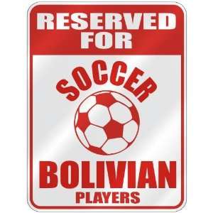 RESERVED FOR  S OCCER BOLIVIAN PLAYERS  PARKING SIGN COUNTRY BOLIVIA