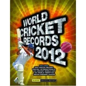  World Cricket Records 2012 Chris Hawkes Books