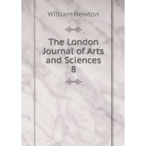  The London Journal of Arts and Sciences. 8 William Newton Books